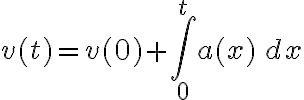 $v(t)=v(0)+\int_0^t a(x)\,dx$